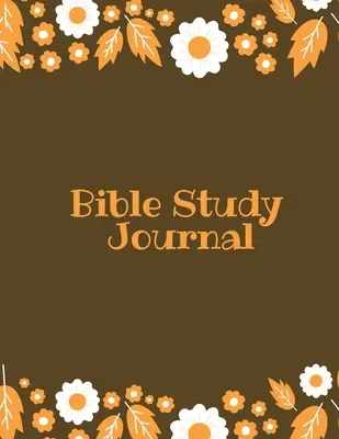 Bibelstudien-Journal: Tägliche Bibelnotizen, Gebet und Lobpreis aufschreiben, christliches Notizbuch - Bible Study Journal: Daily Scripture Notes, Write & Record Prayer & Praise, Christian Notebook