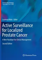 Aktive Überwachung bei lokalisiertem Prostatakrebs: Ein neues Paradigma für das klinische Management - Active Surveillance for Localized Prostate Cancer: A New Paradigm for Clinical Management