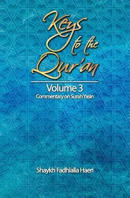 Schlüssel zum Qur'an: Band 3: Kommentar zu Surah Yasin - Keys to the Qur'an: Volume 3: Commentary on Surah Yasin