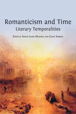 Romantik und Zeit: Literarische Zeitlichkeiten - Romanticism and Time: Literary Temporalities
