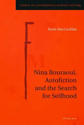 Nina Bouraoui, Autofiktion und die Suche nach der eigenen Identität - Nina Bouraoui, Autofiction and the Search for Selfhood