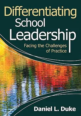 Differenzierte Schulführung: Die Herausforderungen der Praxis meistern - Differentiating School Leadership: Facing the Challenges of Practice