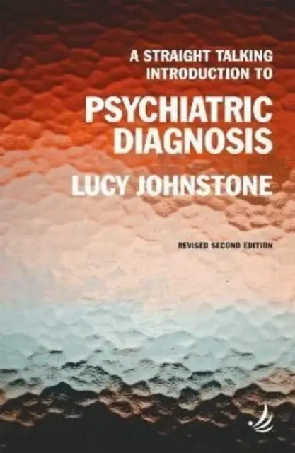 Geradlinige Einführung in die psychiatrische Diagnostik (zweite Auflage) - Straight Talking Introduction to Psychiatric Diagnosis (second edition)