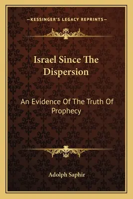 Israel seit der Dispersion: Ein Beweis für die Wahrheit der Prophezeiung - Israel Since the Dispersion: An Evidence of the Truth of Prophecy