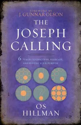 Die Berufung des Joseph: 6 Etappen, um Ihre Bestimmung zu entdecken, zu navigieren und zu erfüllen - The Joseph Calling: 6 Stages to Discover, Navigate, and Fulfill Your Purpose