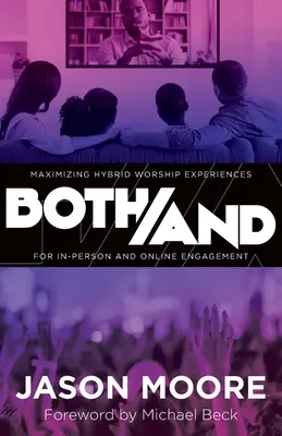 Sowohl/Als auch: Maximierung hybrider Gottesdiensterlebnisse für persönliches und Online-Engagement - Both/And: Maximizing Hybrid Worship Experiences for In-Person and Online Engagement