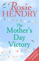 Mother's Day Victory - die BRANDNEUE erbauliche Familiensaga aus der Kriegszeit - Mother's Day Victory - the BRAND NEW uplifting wartime family saga