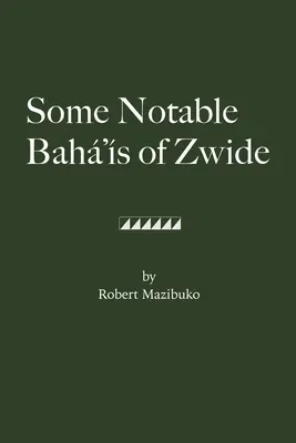 Einige bemerkenswerte Bah's von Zwide - Some Notable Bah's of Zwide