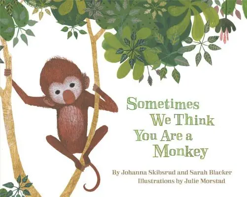 Manchmal denken wir, du bist ein Affe - Sometimes We Think You Are a Monkey