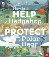 National Trust: Wie man einem Igel hilft und einen Eisbären schützt - 70 alltägliche Wege, unseren Planeten zu retten - National Trust: How to Help a Hedgehog and Protect a Polar Bear - 70 Everyday Ways to Save Our Planet