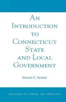 Eine Einführung in die staatliche und lokale Verwaltung von Connecticut - An Introduction to Connecticut State and Local Government