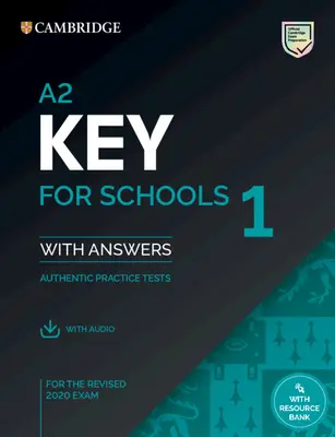 A2 Key for Schools 1 for the Revised 2020 Exam Student's Book with Answers with Audio with Resource Bank: Authentische Übungstests - A2 Key for Schools 1 for the Revised 2020 Exam Student's Book with Answers with Audio with Resource Bank: Authentic Practice Tests