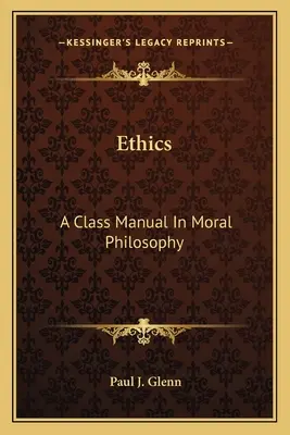 Ethik: Ein Lehrbuch der Moralphilosophie - Ethics: A Class Manual in Moral Philosophy