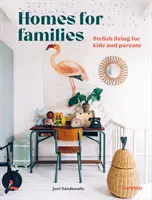 Homes for Families: Stilvolles Wohnen für Kinder und Eltern - Homes for Families: Stylish Living for Kids and Parents