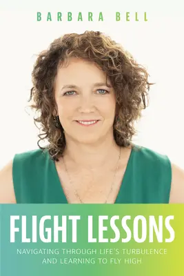 Flug-Lektionen: Durch die Turbulenzen des Lebens navigieren und lernen, hoch zu fliegen - Flight Lessons: Navigating Through Life's Turbulence and Learning to Fly High