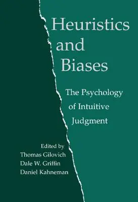 Heuristik und Voreingenommenheit: Die Psychologie des intuitiven Urteilsvermögens - Heuristics and Biases: The Psychology of Intuitive Judgment