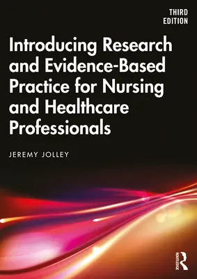 Einführung in die Forschung und evidenzbasierte Praxis für Pflege- und Gesundheitsfachkräfte - Introducing Research and Evidence-Based Practice for Nursing and Healthcare Professionals
