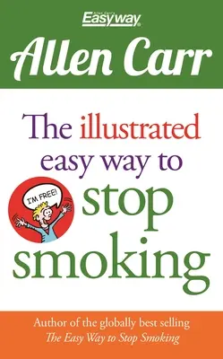 Der illustrierte einfache Weg, mit dem Rauchen aufzuhören - The Illustrated Easy Way to Stop Smoking