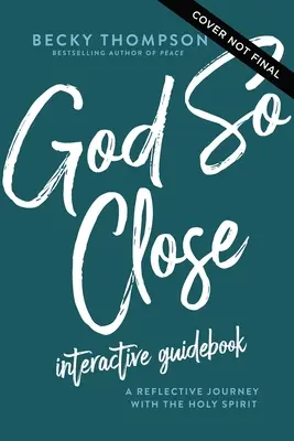 Interaktives Handbuch: Gott ist so nah: Eine besinnliche Reise mit dem Heiligen Geist - God So Close Interactive Guidebook: A Reflective Journey with the Holy Spirit