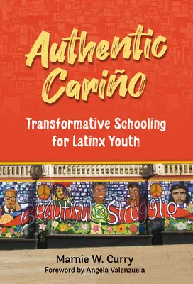 Authentischer Cario: Transformative Schulbildung für Latinx-Jugendliche - Authentic Cario: Transformative Schooling for Latinx Youth