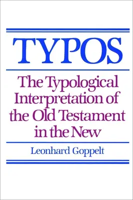 Typos: Die typologische Auslegung des Alten Testaments im Neuen Testament - Typos: The Typological Interpretation of the Old Testament in the New