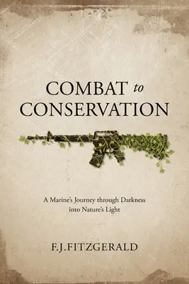 Vom Kampf zur Erhaltung: Die Reise eines Meeresbewohners durch die Dunkelheit ins Licht der Natur - Combat to Conservation: A Marine's Journey through Darkness into Nature's Light