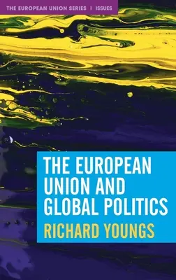 Die Europäische Union und die Weltpolitik - The European Union and Global Politics