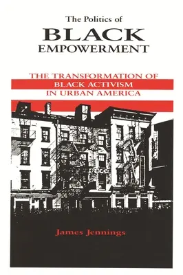 Die Politik der Ermächtigung der Schwarzen: Die Transformation des schwarzen Aktivismus im städtischen Amerika - The Politics of Black Empowerment: The Transformation of Black Activism in Urban America