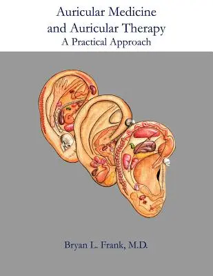 Aurikulomedizin und Aurikulotherapie: Eine praktische Herangehensweise - Auricular Medicine and Auricular Therapy: A Practical Approach