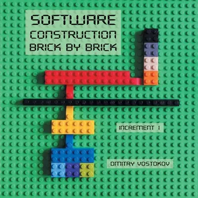 Software Construction Brick by Brick, Increment 1: Mit LEGO(R) Software-Architektur, -Entwurf, -Implementierung, -Interna, -Diagnose und -Fehlerbehebung lehren - Software Construction Brick by Brick, Increment 1: Using LEGO(R) to Teach Software Architecture, Design, Implementation, Internals, Diagnostics, Debug