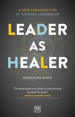 Führer als Heiler: Ein neues Paradigma für die Führung im 21. Jahrhundert - Leader as Healer: A New Paradigm for 21st-Century Leadership