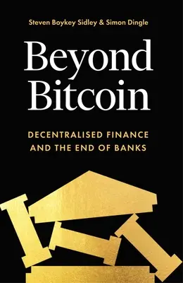 Jenseits von Bitcoin: Dezentrales Finanzwesen und das Ende der Banken - Beyond Bitcoin: Decentralized Finance and the End of Banks