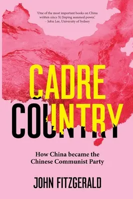 Kaderland: Wie aus China die Kommunistische Partei Chinas wurde - Cadre Country: How China Became the Chinese Communist Party