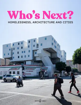 Wer ist der Nächste: Obdachlosigkeit, Architektur und Städte - Who's Next: Homelessness, Architecture and Cities