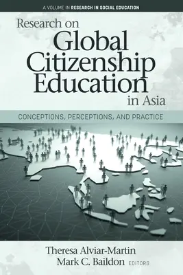 Forschung zu Global Citizenship Education in Asien: Konzeptionen, Wahrnehmungen und Praxis - Research on Global Citizenship Education in Asia: Conceptions, Perceptions, and Practice