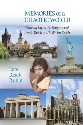 Erinnerungen an eine chaotische Welt: Aufwachsen als Tochter von Annie Reich und Wilhelm Reich - Memories of a Chaotic World: Growing Up as the Daughter of Annie Reich and Wilhelm Reich