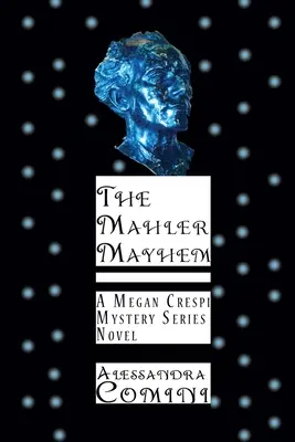 Das Mahler-Chaos: Ein Roman der Megan Crespi Mystery Serie - The Mahler Mayhem: A Megan Crespi Mystery Series Novel