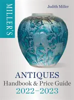 Miller's Antiquitäten Handbuch & Preisführer 2022-2023 - Miller's Antiques Handbook & Price Guide 2022-2023