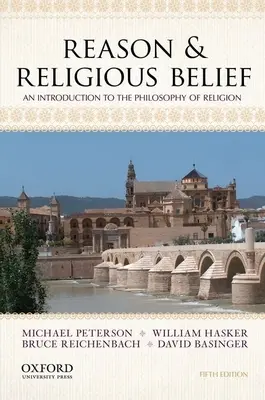 Vernunft und religiöser Glaube: Eine Einführung in die Religionsphilosophie - Reason & Religious Belief: An Introduction to the Philosophy of Religion