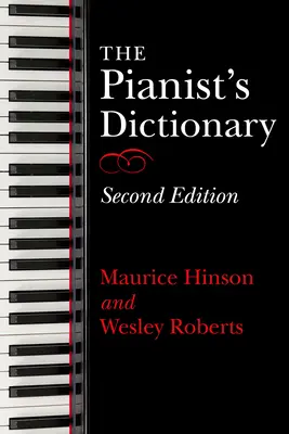 The Pianist's Dictionary, Zweite Auflage - The Pianist's Dictionary, Second Edition