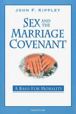 Sex und der Ehebund: Eine Grundlage für die Moral - Sex and the Marriage Covenant: A Basis for Morality