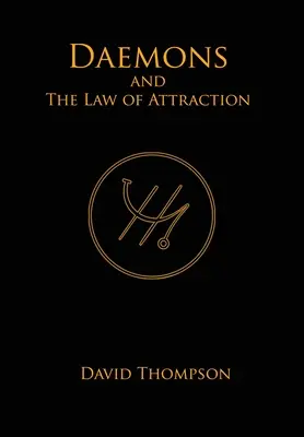 Dämonen und das Gesetz der Anziehung: Moderne Methoden der Manifestation - Daemons and The Law of Attraction: Modern Methods of Manifestation