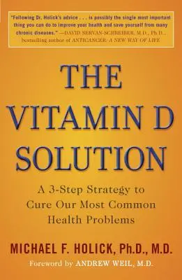 Die Vitamin-D-Lösung: Eine 3-Schritte-Strategie zur Heilung unserer häufigsten Gesundheitsprobleme - The Vitamin D Solution: A 3-Step Strategy to Cure Our Most Common Health Problems