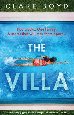 Die Villa: Ein absolut fesselndes Familiendrama voller Geheimnisse und Lügen - The Villa: An absolutely gripping family drama packed with secrets and lies