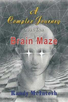 Eine komplexe Reise - Gehirnlabyrinth: Buch 1 - A Complex Journey - Brain Maze: Book 1