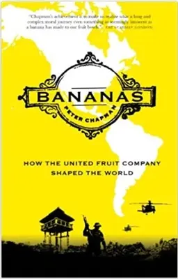 Bananen: Wie die United Fruit Company die Welt prägte - Bananas: How the United Fruit Company Shaped the World