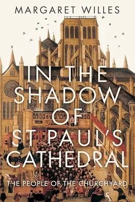 Im Schatten der St. Paul's Cathedral: Der Kirchhof, der London prägte - In the Shadow of St. Paul's Cathedral: The Churchyard That Shaped London