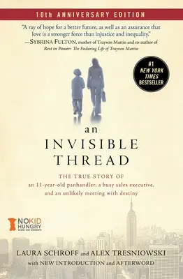 Ein unsichtbarer Faden: Die wahre Geschichte eines 11-jährigen Bettlers, eines viel beschäftigten Vertriebsleiters und einer unwahrscheinlichen Begegnung mit dem Schicksal - An Invisible Thread: The True Story of an 11-Year-Old Panhandler, a Busy Sales Executive, and an Unlikely Meeting with Destiny
