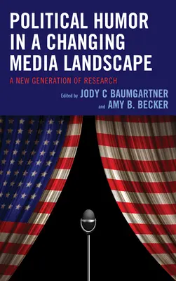Politischer Humor in einer sich verändernden Medienlandschaft: Eine neue Generation der Forschung - Political Humor in a Changing Media Landscape: A New Generation of Research
