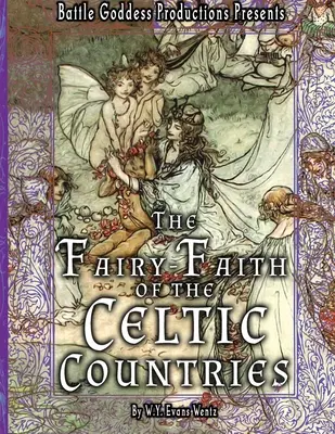 Der Märchenglaube der keltischen Länder mit Illustrationen - The Fairy-Faith of the Celtic Countries with Illustrations